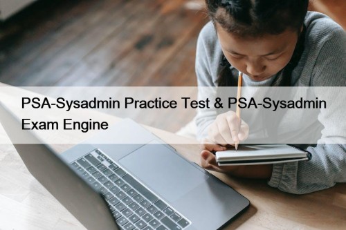 PSA-Sysadmin Practice Test & PSA-Sysadmin Exam Engine
